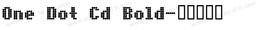 One Dot Cd Bold字体转换